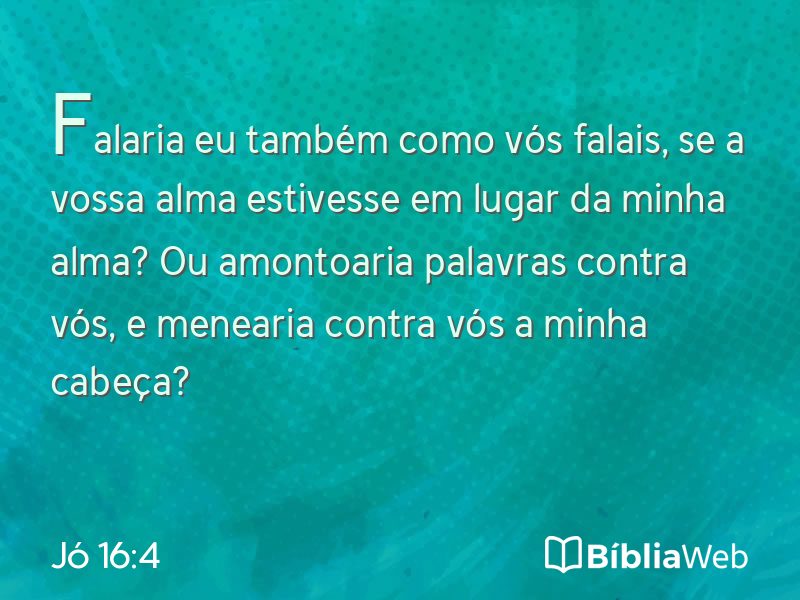 Jó 16:4 em imagem para compartilhar