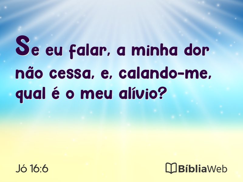 Jó 16:6 em imagem para compartilhar