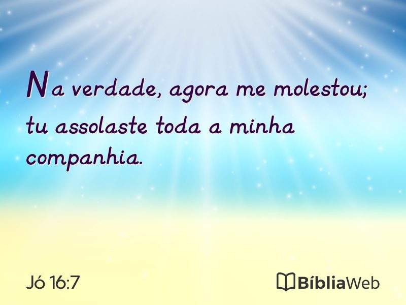 Jó 16:7 em imagem para compartilhar