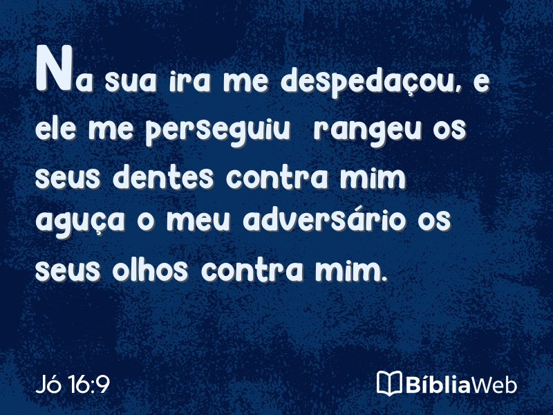 Jó 16:9 em imagem para compartilhar