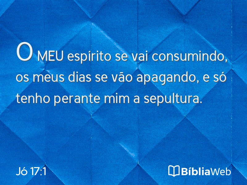 Jó 17:1 em imagem para compartilhar