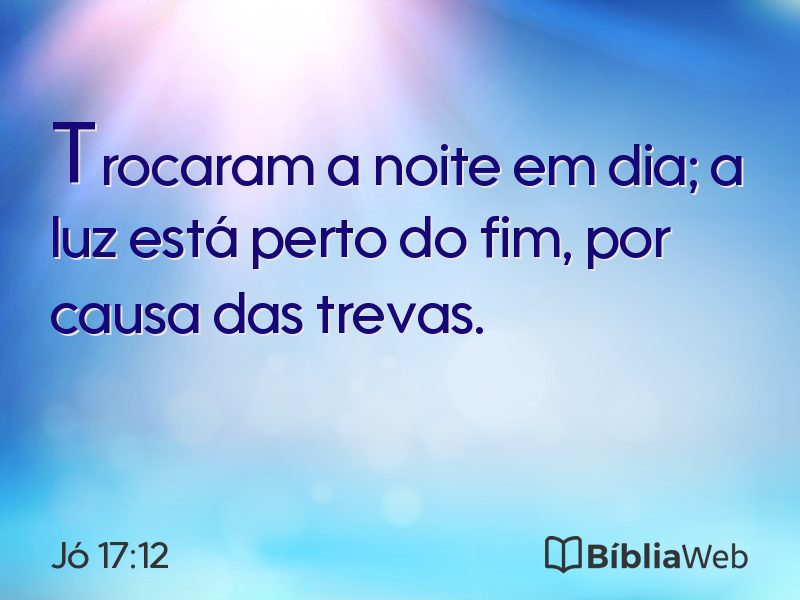 Jó 17:12 em imagem para compartilhar