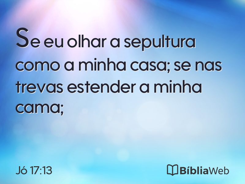 Jó 17:13 em imagem para compartilhar