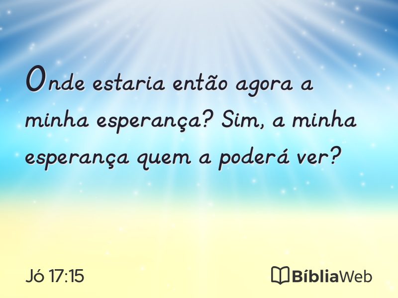 Jó 17:15 em imagem para compartilhar
