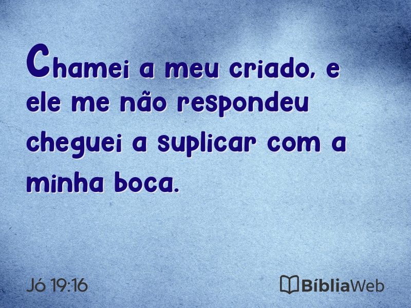 Jó 19:16 em imagem para compartilhar