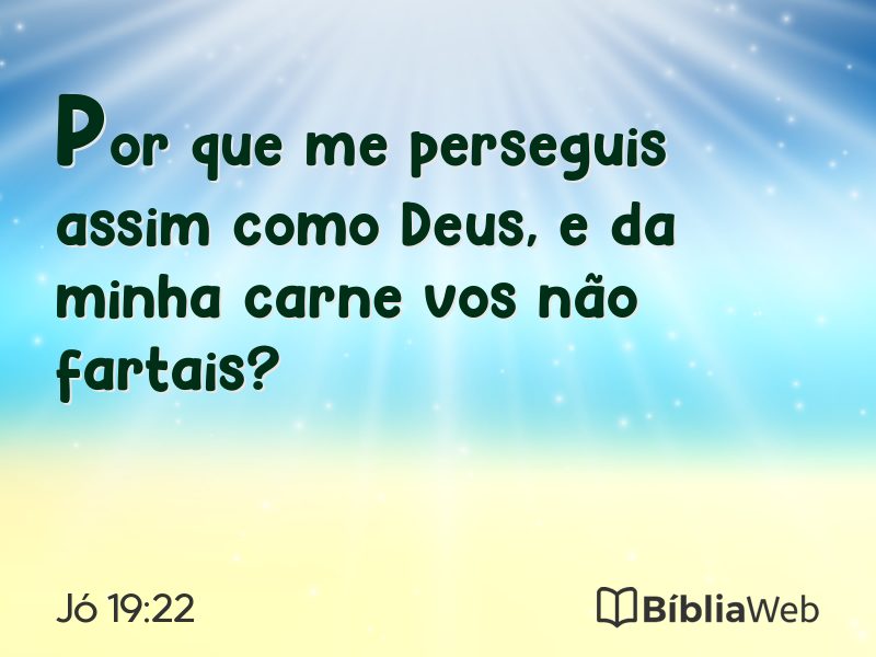 Jó 19:22 em imagem para compartilhar