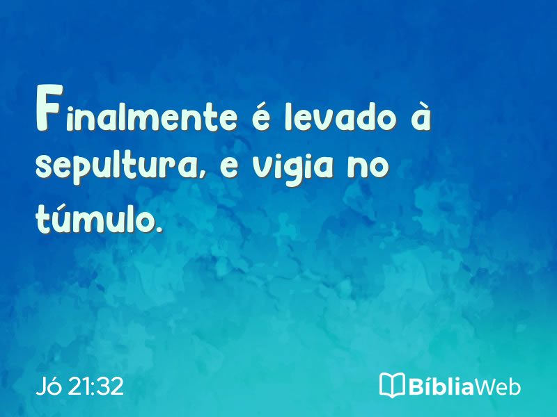 Jó 21:32 em imagem para compartilhar