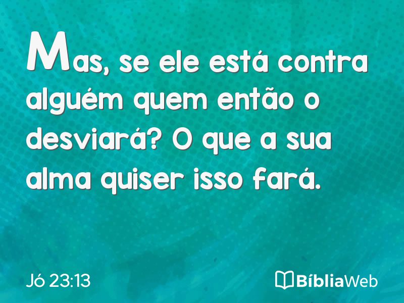 Jó 23:13 em imagem para compartilhar