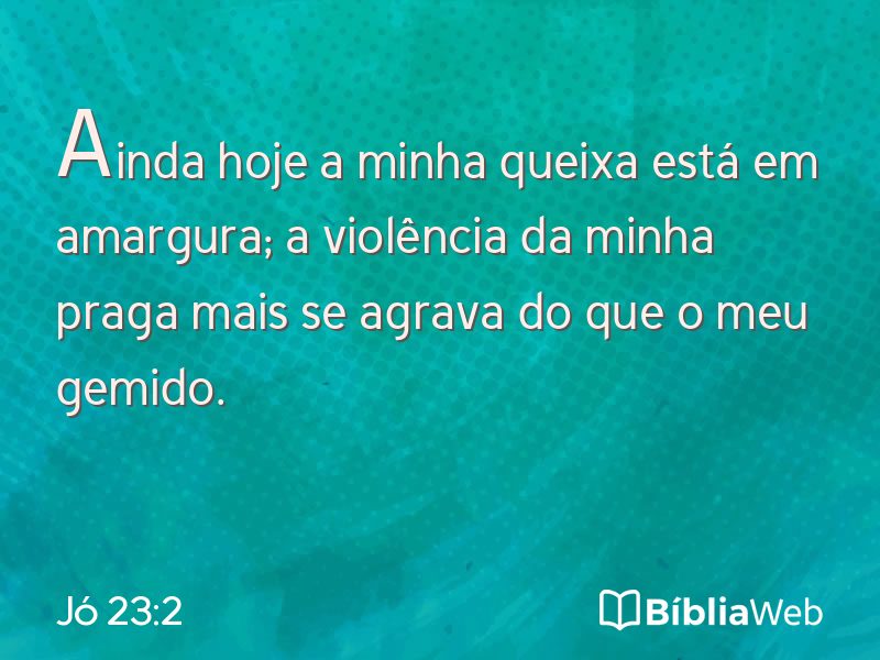 Jó 23:2 em imagem para compartilhar