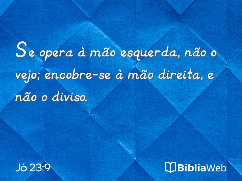 Jó 23:9 em imagem para compartilhar