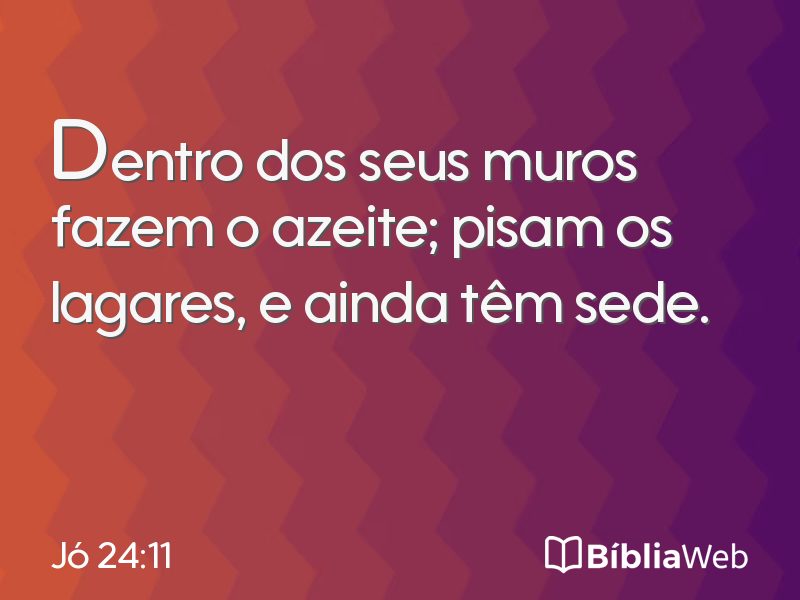 Jó 24:11 em imagem para compartilhar