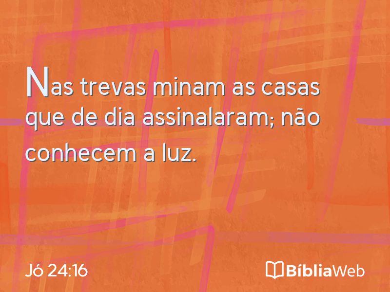 Jó 24:16 em imagem para compartilhar