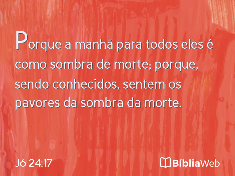 Jó 24:17 em imagem para compartilhar