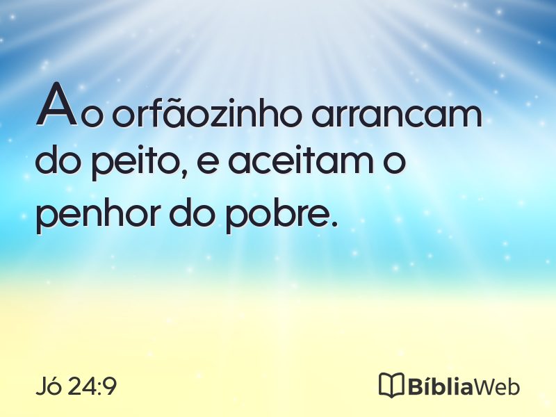 Jó 24:9 em imagem para compartilhar