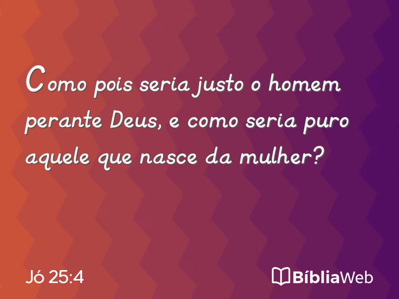 Jó 25:4 em imagem para compartilhar