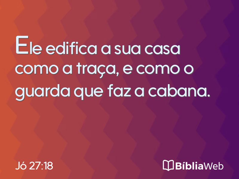 Jó 27:18 em imagem para compartilhar