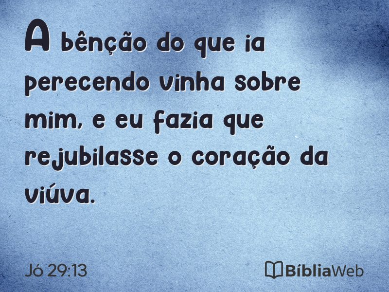 Jó 29:13 em imagem para compartilhar