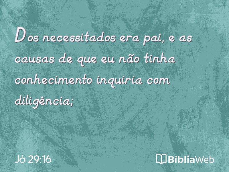 Jó 29:16 em imagem para compartilhar