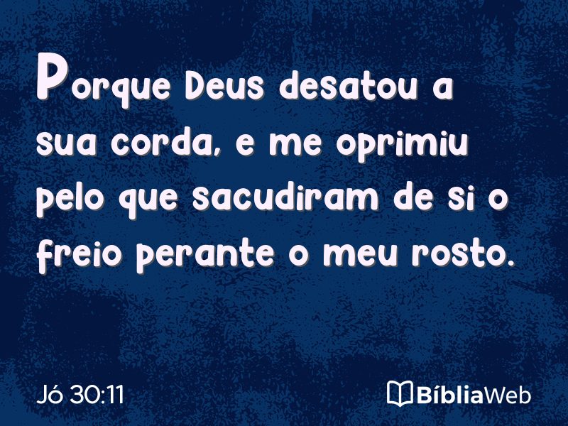 Jó 30:11 em imagem para compartilhar