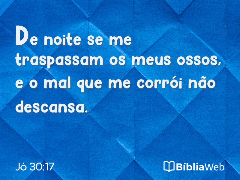 Jó 30:17 em imagem para compartilhar