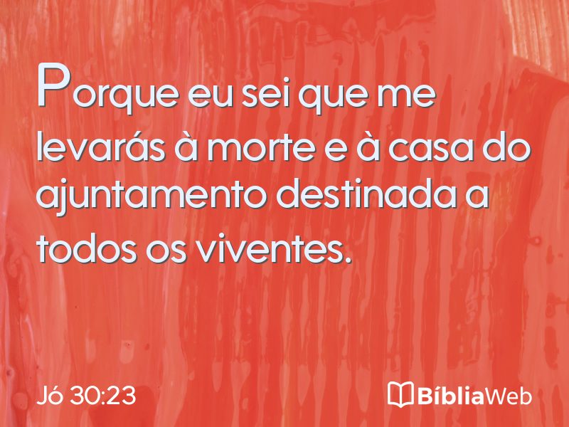 Jó 30:23 em imagem para compartilhar