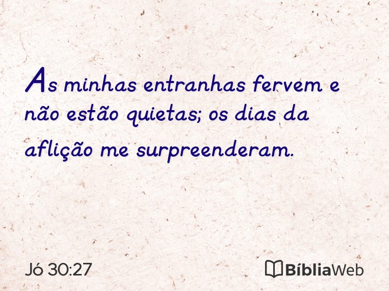 Jó 30:27 em imagem para compartilhar