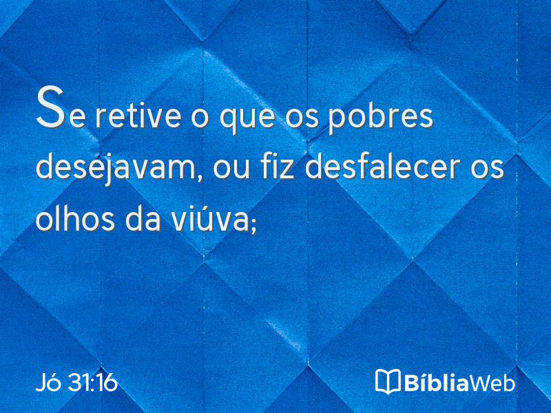 Jó 31:16 em imagem para compartilhar