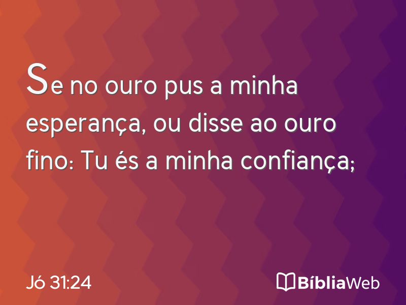 Jó 31:24 em imagem para compartilhar
