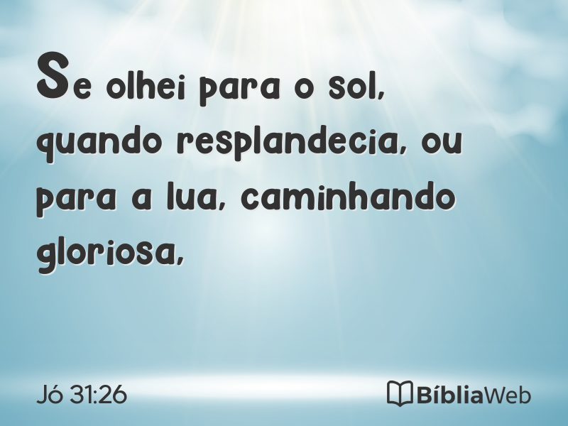 Jó 31:26 em imagem para compartilhar