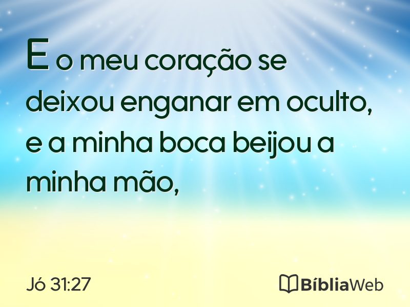 Jó 31:27 em imagem para compartilhar