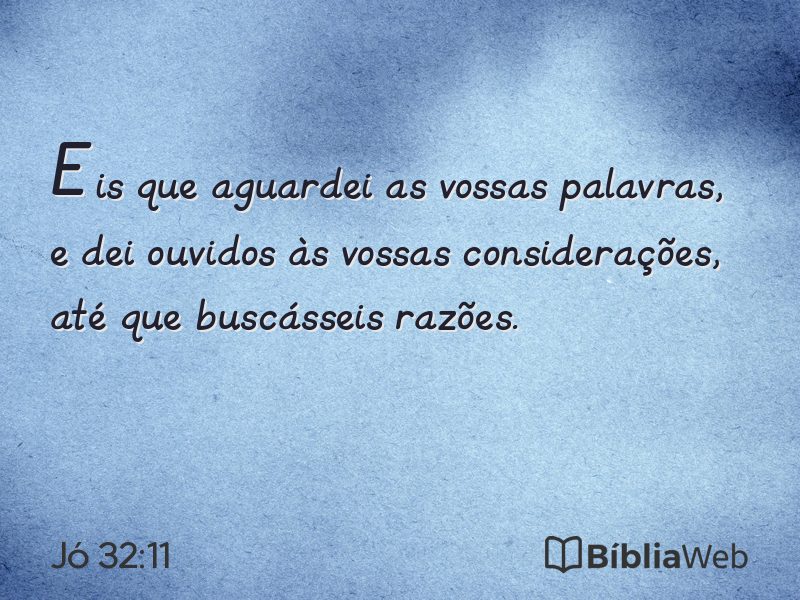 Jó 32:11 em imagem para compartilhar
