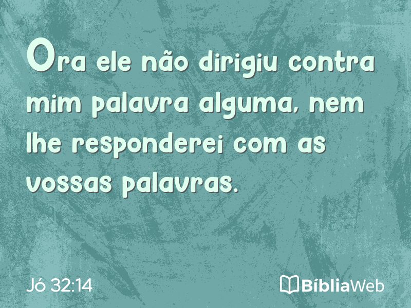 Jó 32:14 em imagem para compartilhar