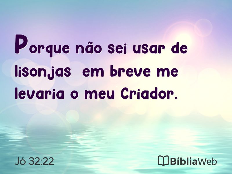 Jó 32:22 em imagem para compartilhar