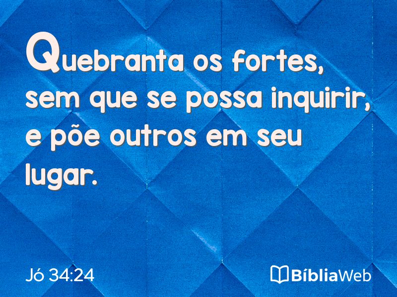 Jó 34:24 em imagem para compartilhar