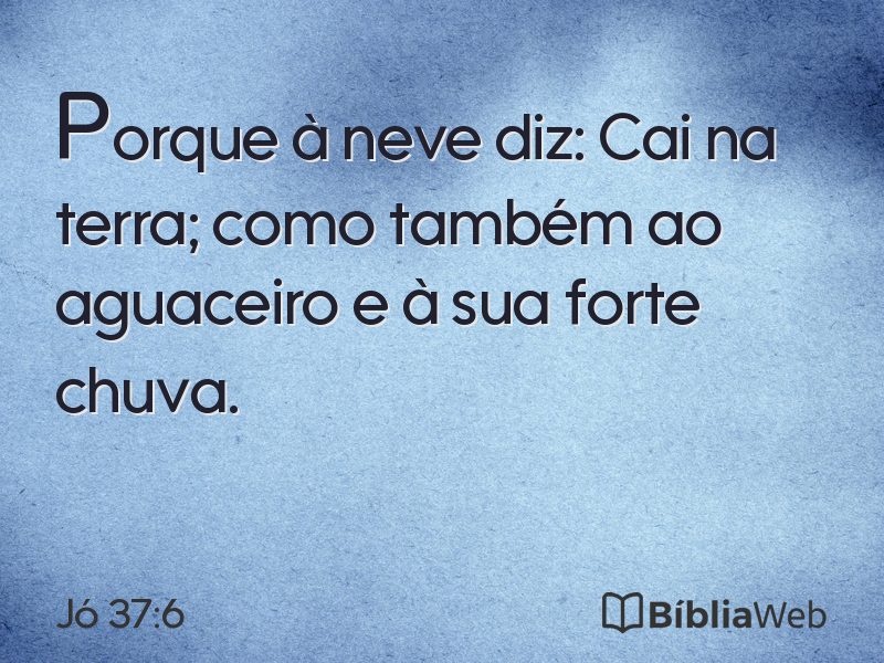 Jó 37:6 em imagem para compartilhar