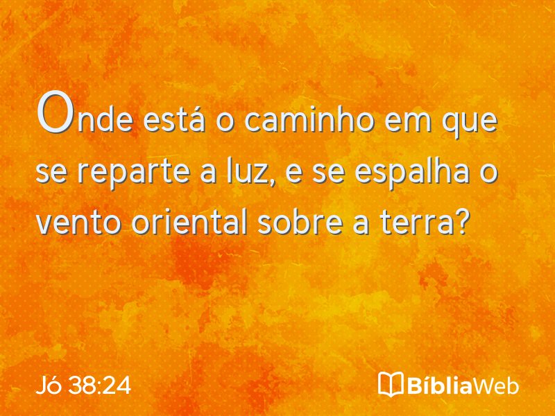 Jó 38:24 em imagem para compartilhar