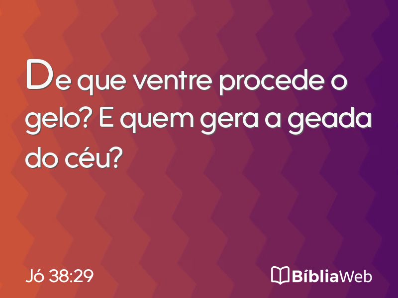 Jó 38:29 em imagem para compartilhar