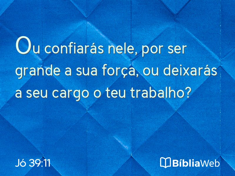 Jó 39:11 em imagem para compartilhar