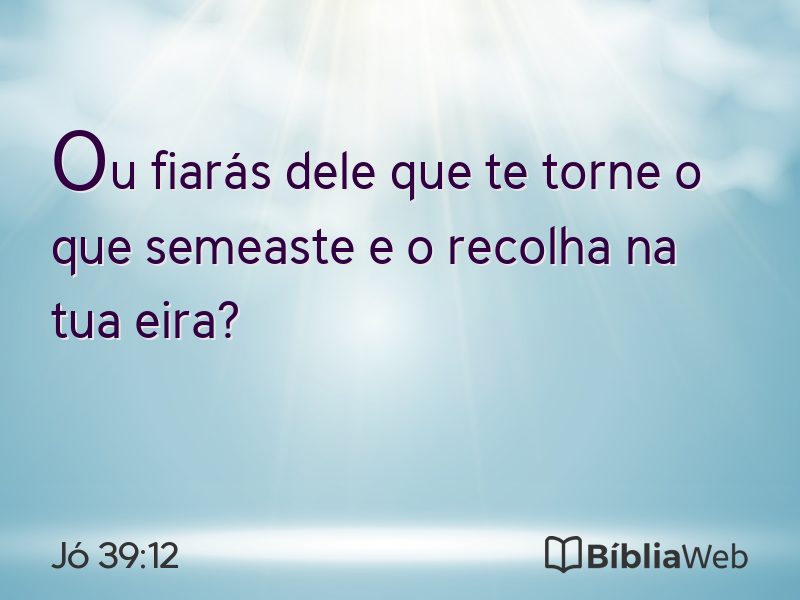 Jó 39:12 em imagem para compartilhar