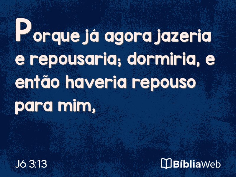 Jó 3:13 em imagem para compartilhar