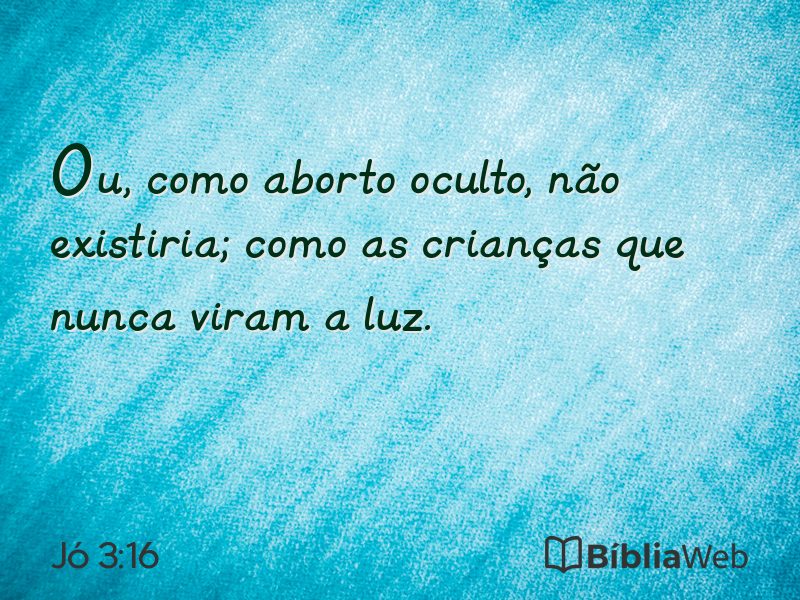 Jó 3:16 em imagem para compartilhar