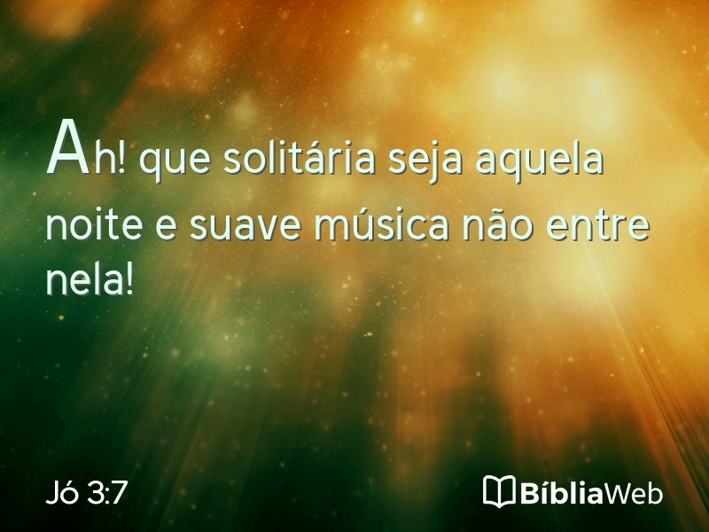 Jó 3:7 em imagem para compartilhar