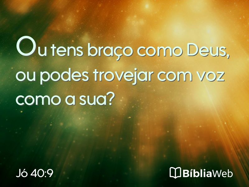 Jó 40:9 em imagem para compartilhar