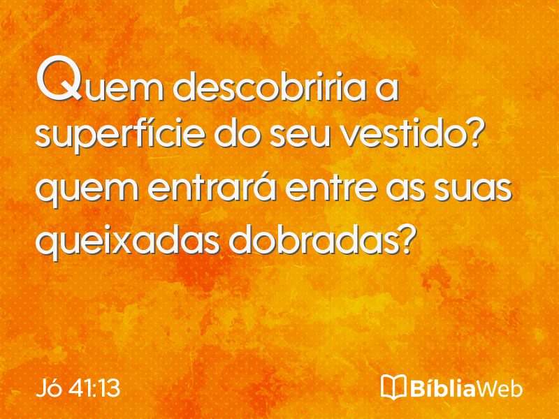 Jó 41:13 em imagem para compartilhar