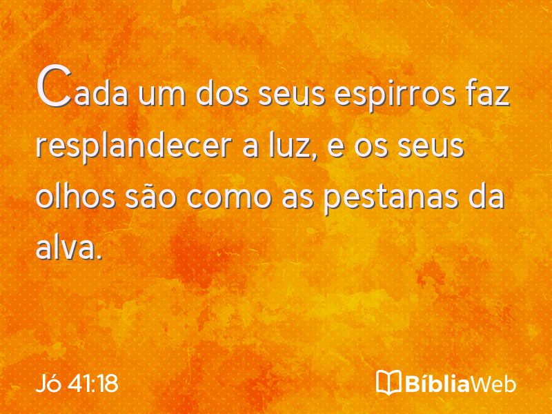 Jó 41:18 em imagem para compartilhar
