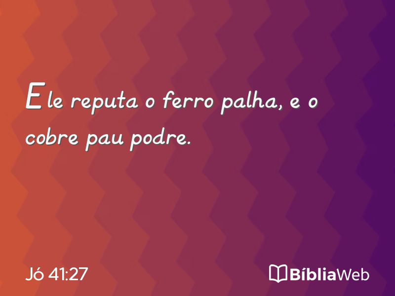 Jó 41:27 em imagem para compartilhar