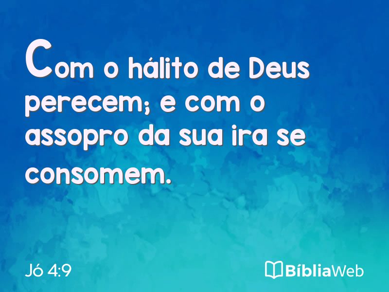 Jó 4:9 em imagem para compartilhar