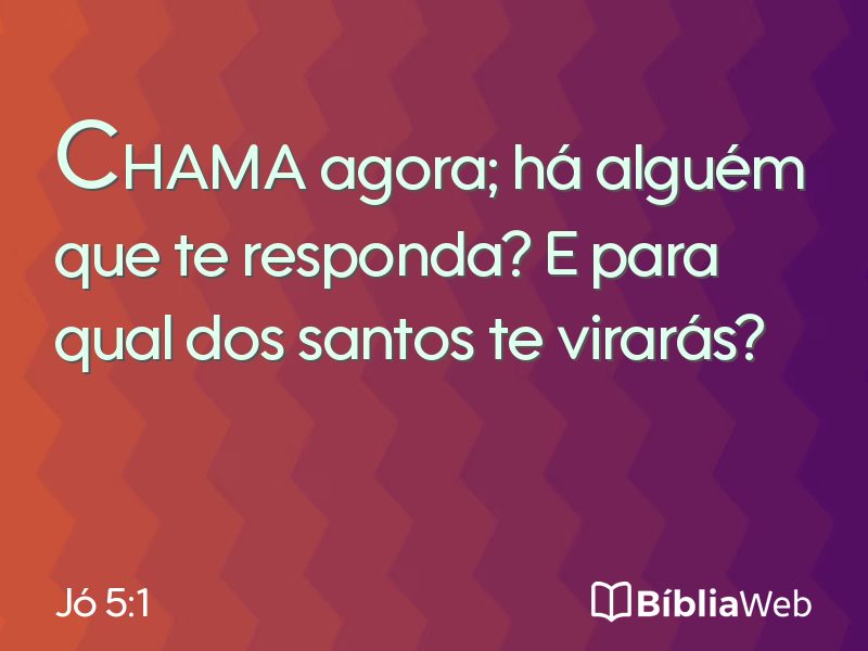 Jó 5:1 em imagem para compartilhar