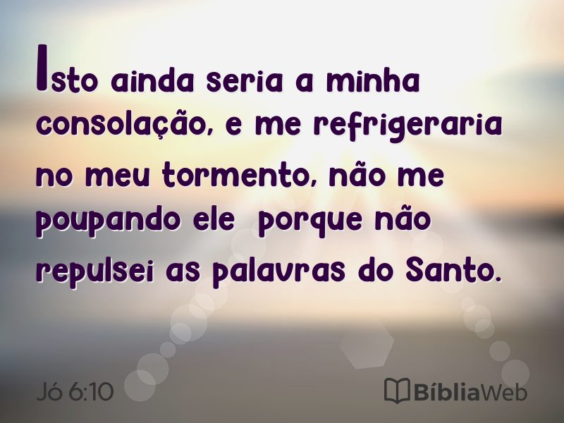 Jó 6:10 em imagem para compartilhar