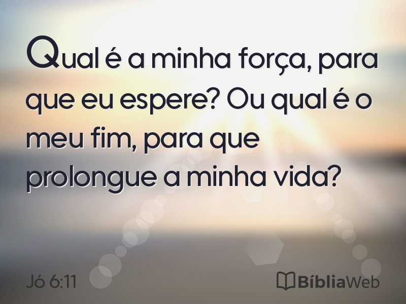 Jó 6:11 em imagem para compartilhar